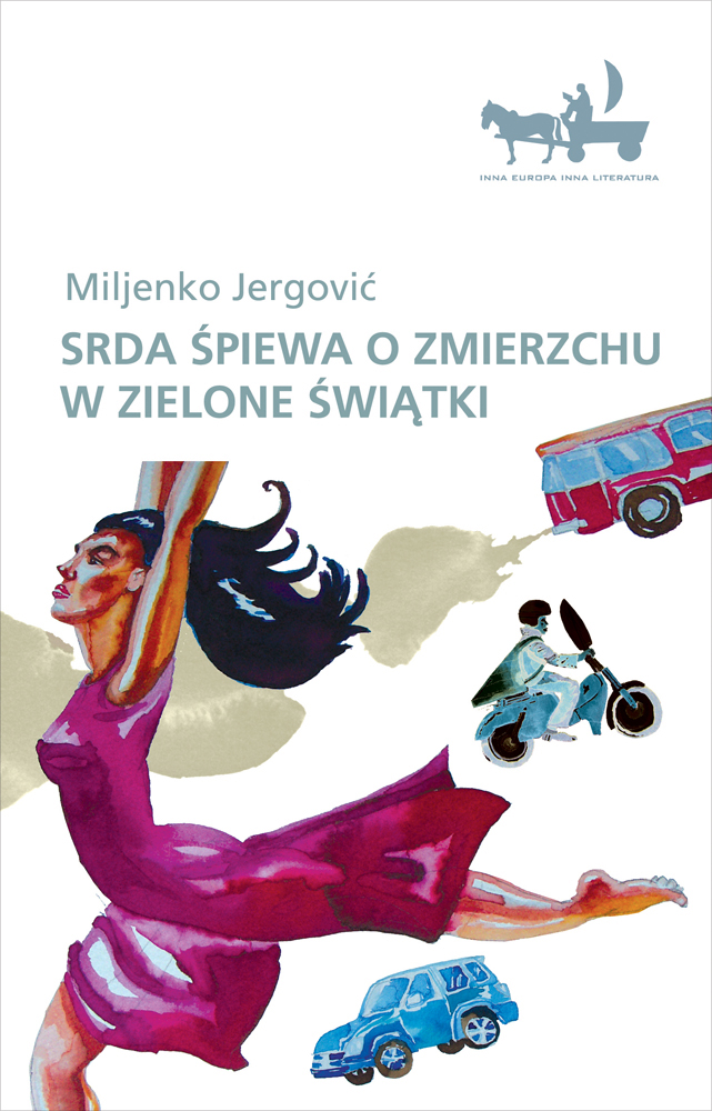 „Srda śpiewa o zmierzchu w Zielone Świątki” Miljenko Jergović (źródło: materiały prasowe wydawnictwa)