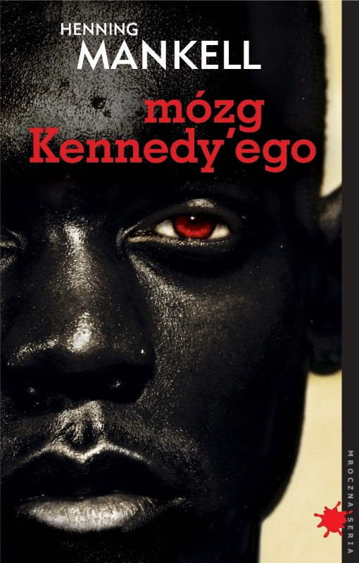„Mózg Kennedy'ego", Henning Mankell, okładka (źródło: materiał prasowy)