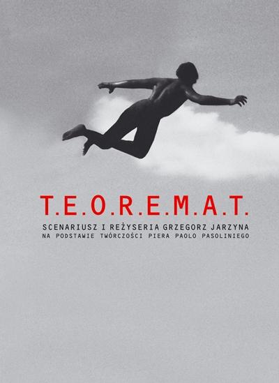 T.E.O.R.E.M.A.T. w reżyserii Grzegorza Jarzyny, plakat (źródło: materiały prasowe TR Warszawa)