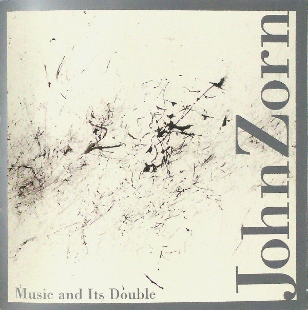 John Zorn, Music and It's Double – okładka (źródło: mat. prasowe)