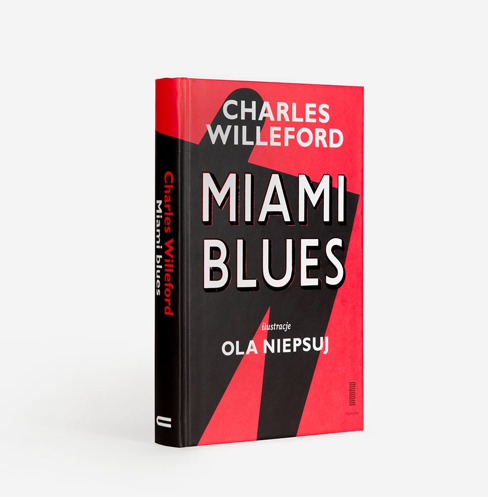 Charles Willeford, „Miami Blues”, przeł. Robert Sudół, ilustr. Ola Niepsuj, Wydawnictwo Mundin, Poznań 2013 (źródło: dzięki uprzejmości Wydawnictwa)