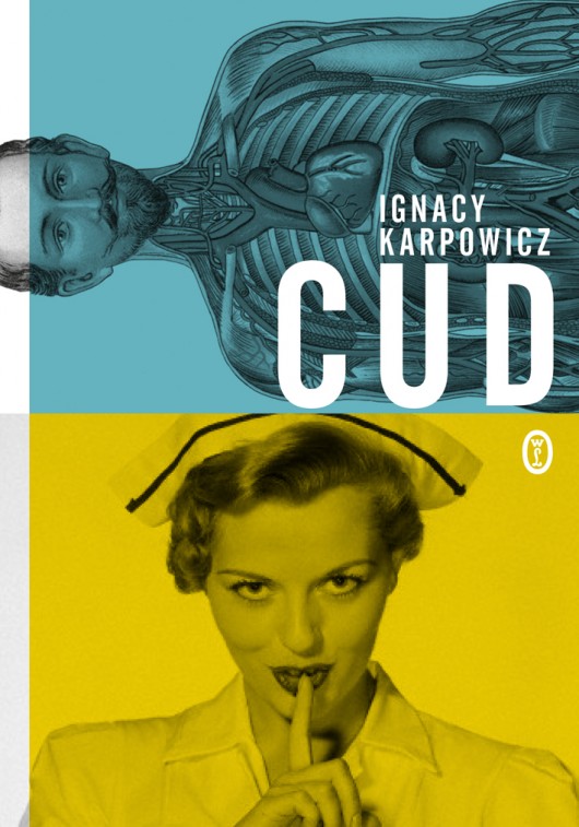 Ignacy Karpowicz, „Cud”, Wydawnictwo Literackie, 2013 (źródło: materiały prasowe wydawnictwa)