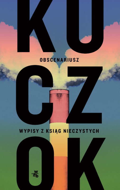 Wojciech Kuczok, „Obscenariusz”, wyd. WAB, 2013 (źródło: materiały prasowe wydawnictwa)