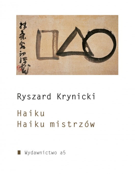 Ryszard Krynicki „Haiku. Haiku mistrzów” – okładka (źródło: materiały prasowe Wydawnictwa a5)
