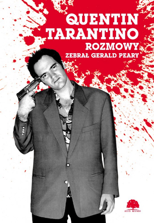 „Quentin Tarantino. Rozmowy”, zebrał Gerald Peary, Wydawnictwo Axis Mundi, 2014, okładka (źródło: dzięki uprzejmości wydawnictwa)
