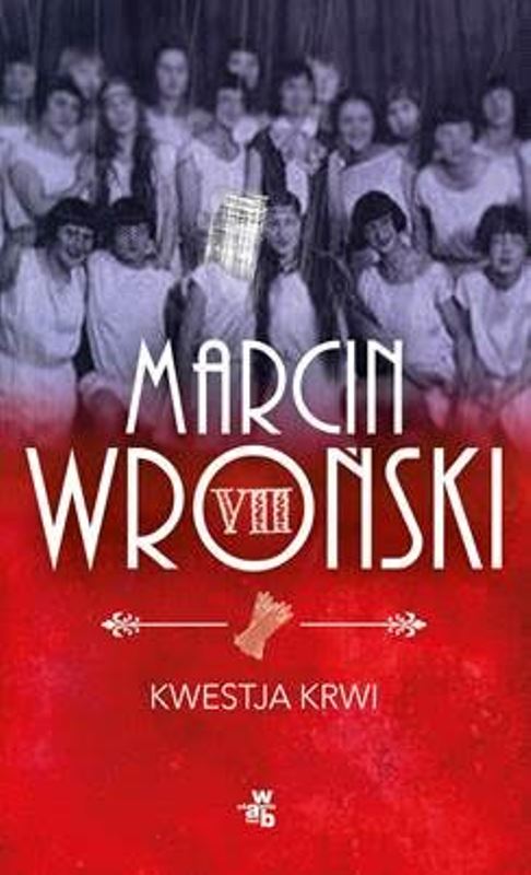Marcin Wroński, „Kwestja krwi”, Wyd. W.A.B., 2014 (źródło: materiały prasowe)