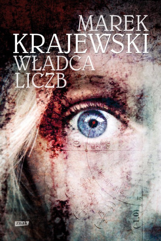 Marek Krajewski, „Władca liczb”, Wydawnictwo Znak, 2014 (źródło: materiały prasowe)