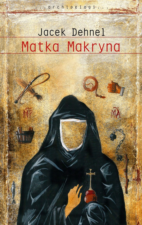 Jacek Dehnel, „Matka Makryna”, okładka (źródło: materiały prasowe Wydawnictwa W.A.B.)
