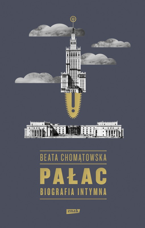 Beata Chomątowska, „Pałac. Biografia intymna”, Wyd. Znak, 2015 (źródło: materiały prasowe wydawnictwa)
