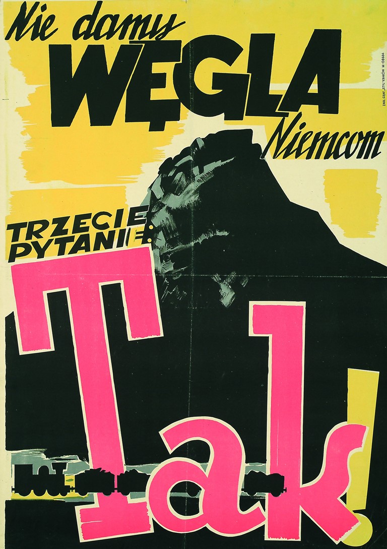 „Nie damy węgla Niemcom. Trzecie pytanie: Tak”, 1946, plakat, Muzeum Plakatu w Wilanowie Oddział Muzeum Narodowego w Warszawie (źródło: materiały prasowe Zachęty Narodowej Galerii Sztuki)