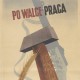 Tadeusz Trepkowski, „Po walce – praca”, 1945, plakat, Muzeum Narodowe w Poznaniu (źródło: materiały prasowe Zachęty Narodowej Galerii Sztuki)