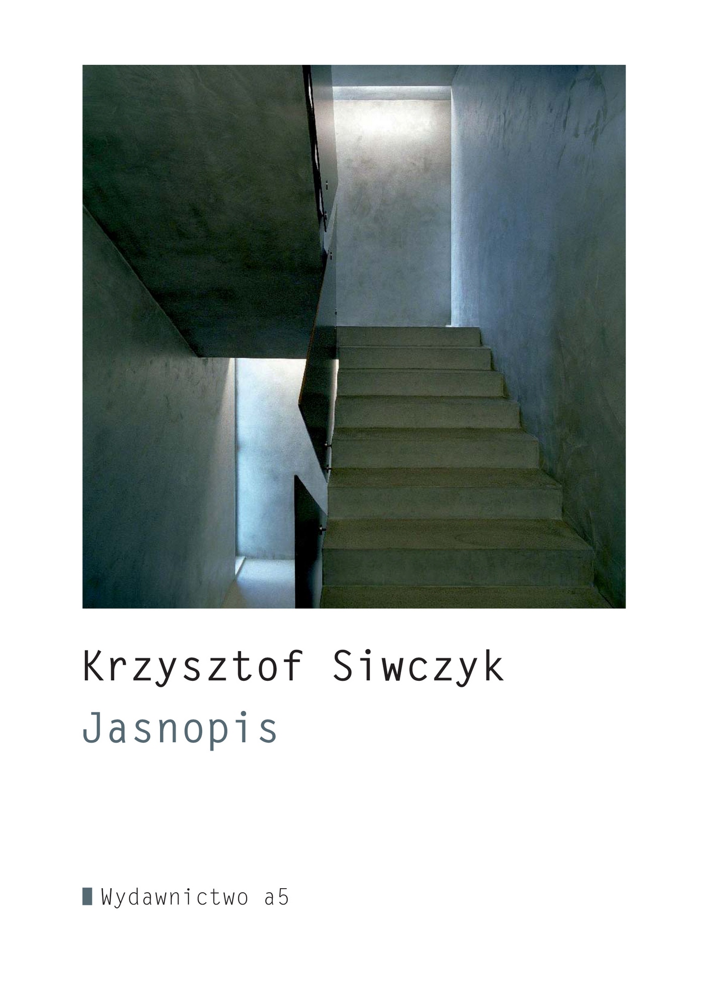 Krzysztof Siwczyk, „Jasnopis”, okładka (źródło: materiały prasowe Wydawnictwa a5)