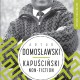 Artur Domosławski, „Kapuściński non-fiction” – okładka (źródło: materiały prasowe wydawcy)