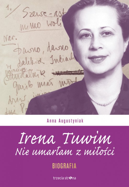 Anna Augustyniak, „Irena Tuwim. Nie umarłam z miłości”, Wyd. Trzecia Strona, 2017 – okładka (źródło: dzięki uprzejmości wydawnictwa)