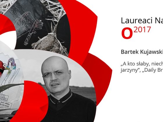 Bartek Kujawski, Laureat Nagrody O 2017 w kategorii Muzyka