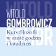 Witold Gombrowicz, Kurs filozofii w sześć godzin i kwadrans” (źródło: materiały prasowe wydawnictwa)