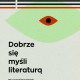 Ryszard Koziołek, „Dobrze się myśli literaturą” – okładka (źródło: materiały prasowe wydawcy)