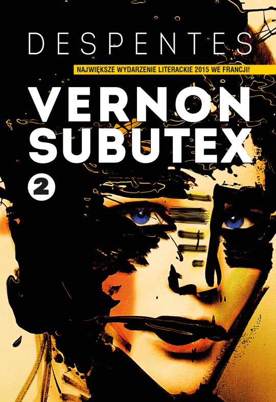 Virginie Despentes, „Vernon Subutex”, Wydawnictwo Otwarte (źródło: materiały prasowe wydawcy)