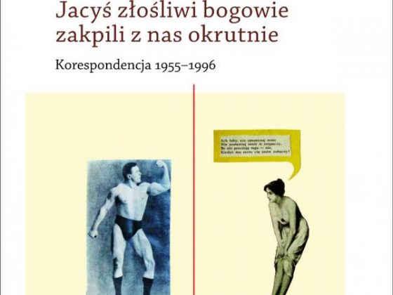 Wisława Szymborska, Zbigniew Herbert, „Jacyś złośliwi bogowie zakpili z nas okrutnie. Korespondencja 1955–1996”, Wydawnictwo a5, 2018