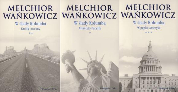 Amerykańska trylogia Melchiora Wańkowicza