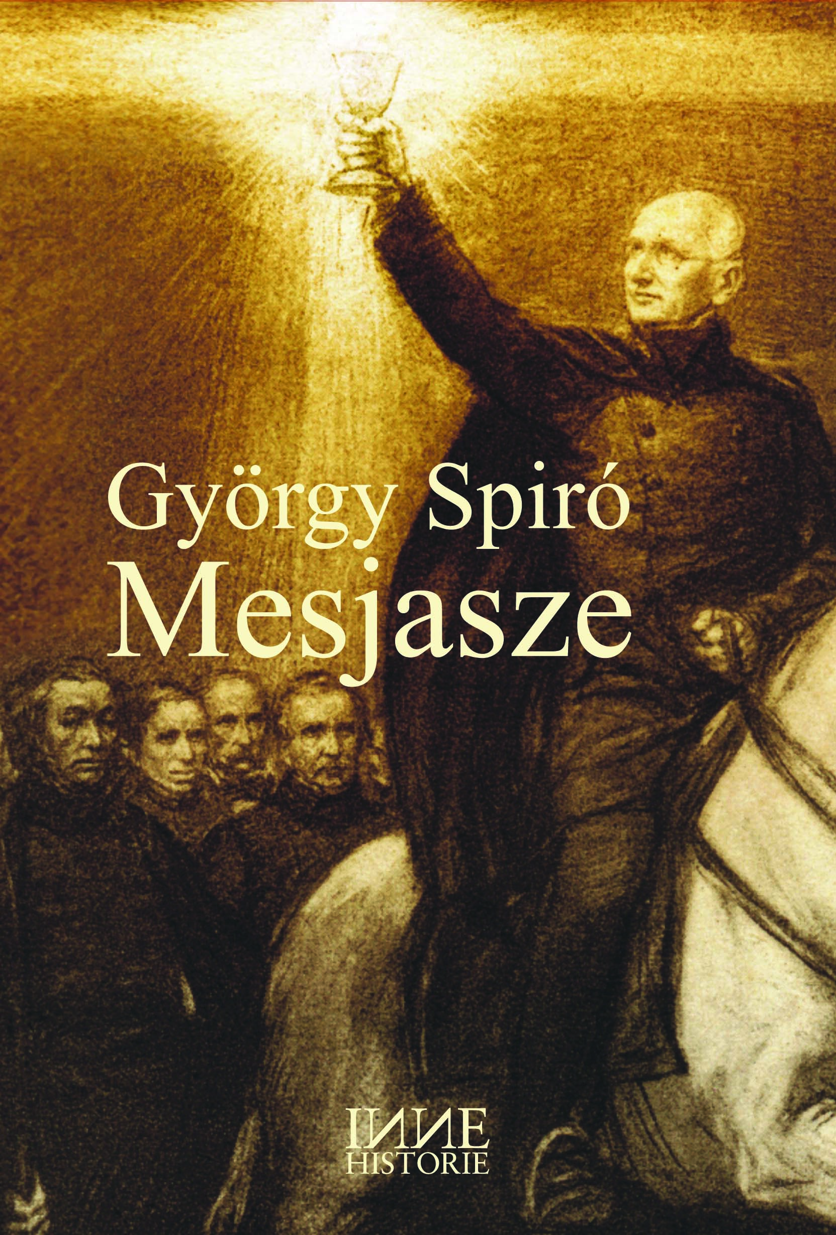 Spiró György, "Mesjasze"