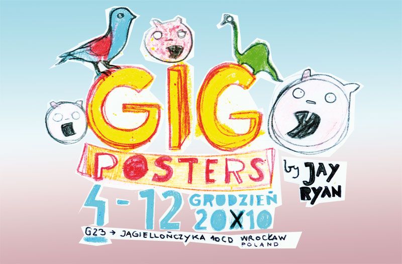 Gig Posters, Jay Ryan, galeria G23, Wrocław