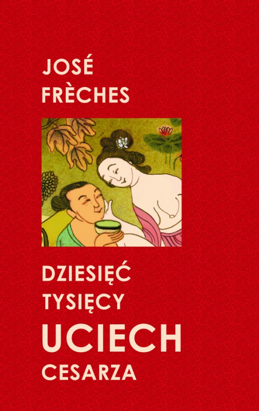 José Frèchesa "Dziesięć tysięcy uciech cesarza"