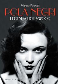 Pola Negri. Legenda Hollywood.