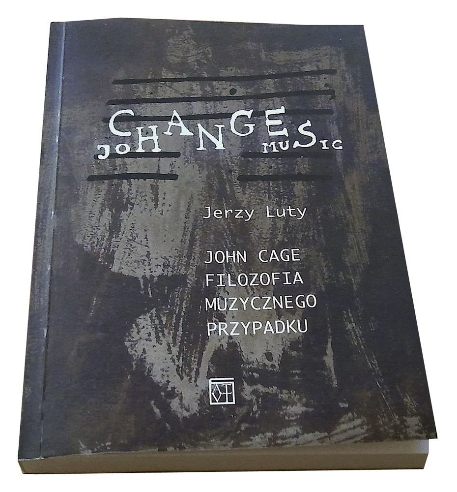 Jerzy Luty John Cage. Filozofia muzycznego przypadku - okładka