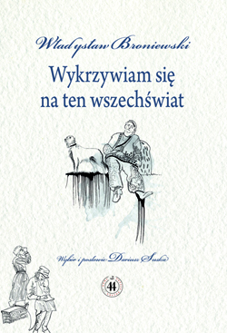 "Wykrzywiam się na ten wszechświat"