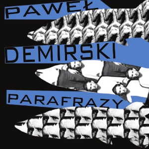 Paweł Demirski, Parafrazy