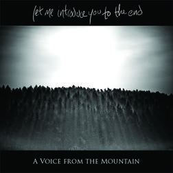 Let Me Introduce To The End - "A Voice From The Moutain"