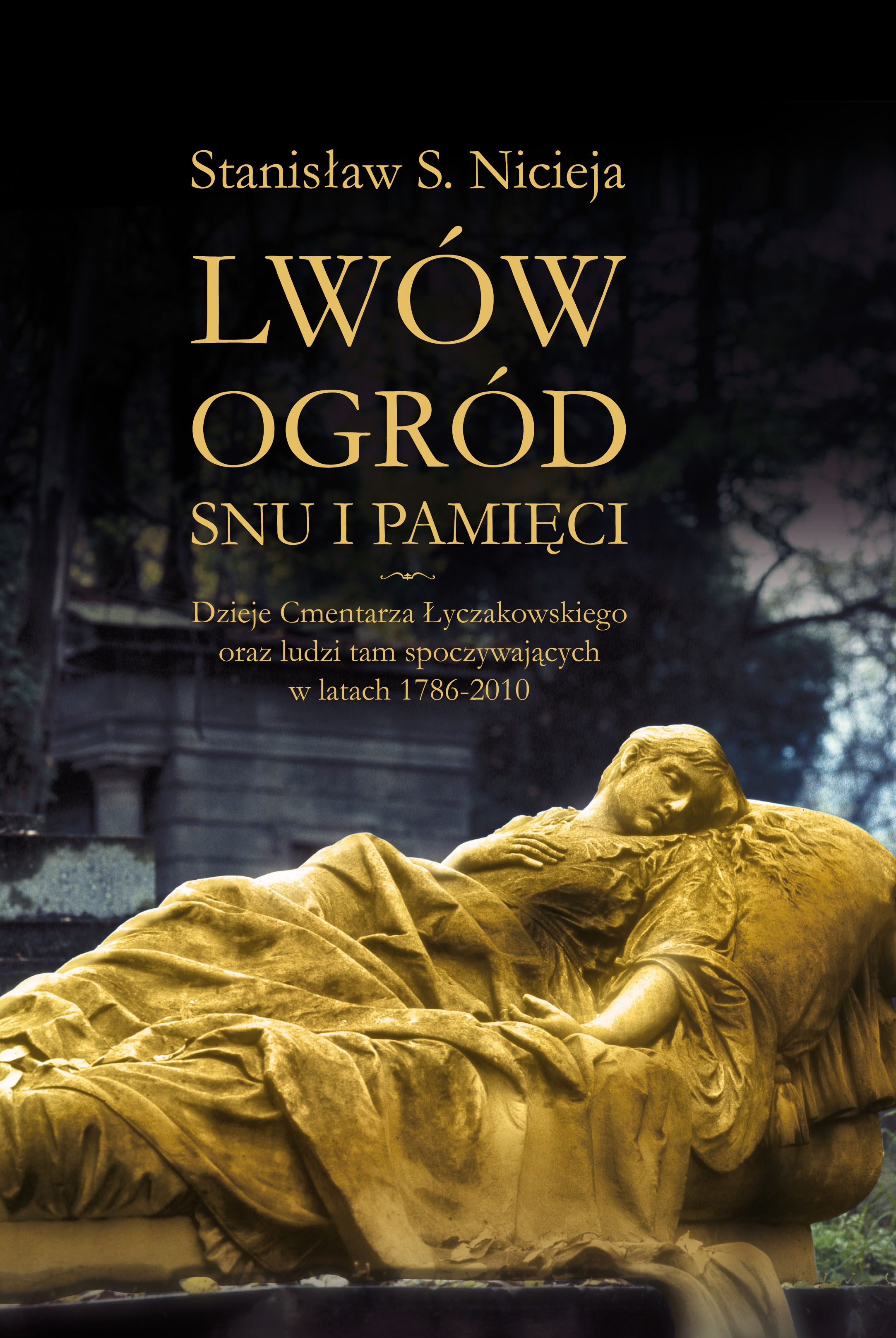 Stanisław S. Nicieja, "Lwów - ogród snu i pamięci"