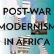 Plakat "Post-War Modernism in Africa: Its Architecture, Planning and Architectural Influences