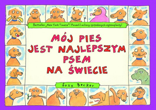 Suzy Becker "Mój pies jest najlepszym psem na świecie", Wydawnictwo W.A.B.