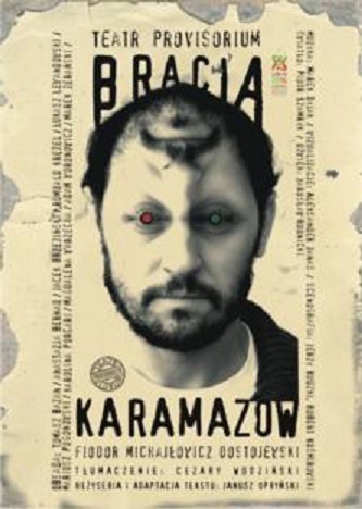 Plakat spektaklu Bracia Karamazow Teatru Provisorium (z materiałów organizatora)