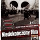 Plakat filmu Niedokończony film (plakat pochodzi z materiałów udostępnionych przez organizatora)