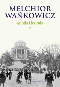 Melchior Wańkowicz Anoda i katoda - okładka (zdjęcie z materiałów organizatora)