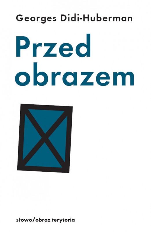 Przed obrazem G. Didi-Hubermana (projekt okładki pochodzi z materiałów prasowych wydawnictwa)