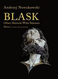 Okładka książki "Blask. Ołtarz Mariacki Wita Stwosza" (źródło: materiały prasowe organizatora).