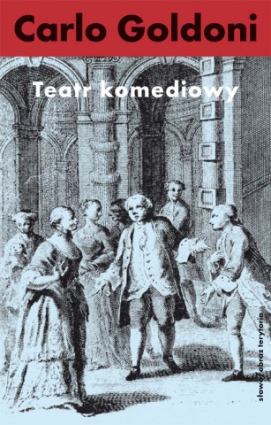 Carlo Goldoni Teatr komediowy - okładka (źródło: materiały prasowe wydawnictwa)