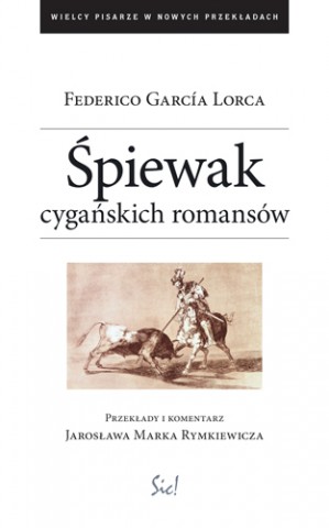 Okładka książki "Śpiewak cygańskich romansów" Federico Garcii Lorki (źródło: materiały prasowe wydawnictwa)