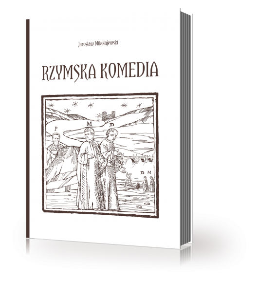 Okładka książki "Rzymska Komedia" Jarosława Mikołajewskiego (źródło: materiały prasowe wydawnictwa).