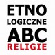 Etnologiczne ABC. Religie (źródło: materiały prasowe Muzeum)