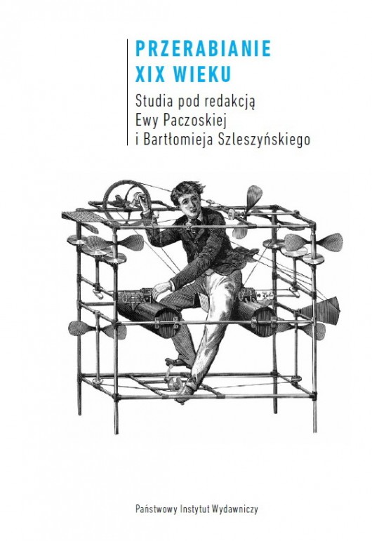 Okładka książki "Przerabianie XIX wieku" (źródło: materiały prasowe PIW)