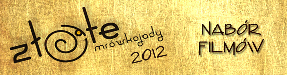Złote Mrówkojady 2012 - nabór filmów (źródło: materiał prasowy organizatora)