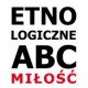 „Etnologiczne ABC" , Miłość (źródło: materiał prasowy)