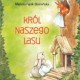 Mariola Fajak-Słomińska, „Król Naszego Lasu” (źródło: materiał prasowy)