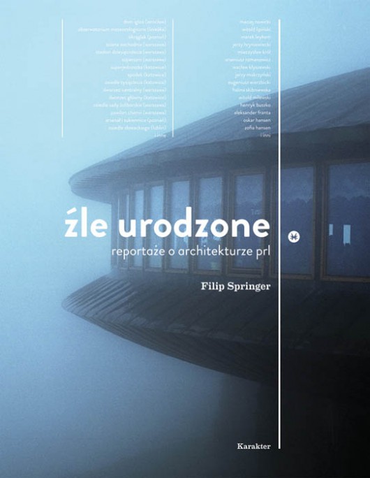 Filip Springer, „Źle urodzone. Reportaże o architekturze PRL-u ”, okładka książki (źródło: materiały prasowe)