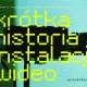 Krótka historia instalacji wideo w Centrum Sztuki WRO Krótka historia instalacji wideo w Centrum Sztuki WRO